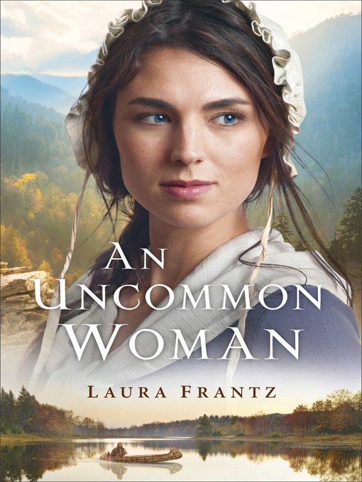 Title details for An Uncommon Woman by Laura Frantz - Available